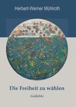 Die Freiheit zu wählen (eBook, ePUB) - Mühlroth, Herbert-Werner
