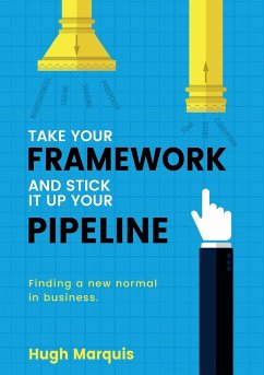 Take Your Framework And Stick It Up Your Pipeline - Marquis, Hugh