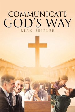 Communicate God's Way - Seipler, Rian