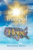 God Trumped the US and Us with Hope