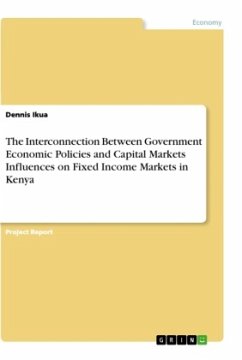 The Interconnection Between Government Economic Policies and Capital Markets Influences on Fixed Income Markets in Kenya