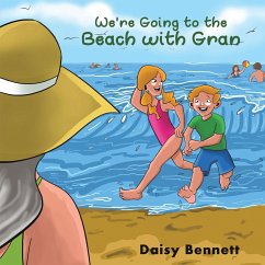 We're Going to the Beach with Gran - Bennett, Daisy
