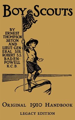 The Boy Scouts Original 1910 Handbook - Seton, Ernest Thompson