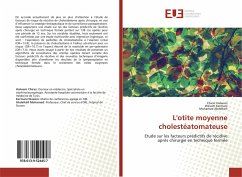 L'otite moyenne cholestéatomateuse - Halwani, Chiraz; Kermani, Wassim; Abdelkéfi, Mohamed