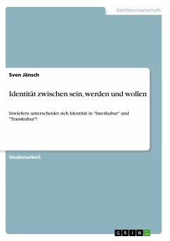 Identität zwischen sein, werden und wollen - Jänsch, Sven