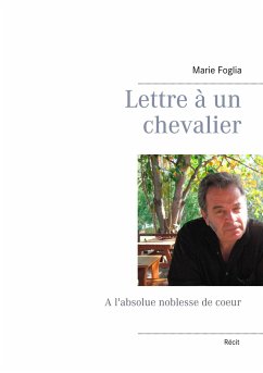 Lettre à un chevalier - Foglia, Marie