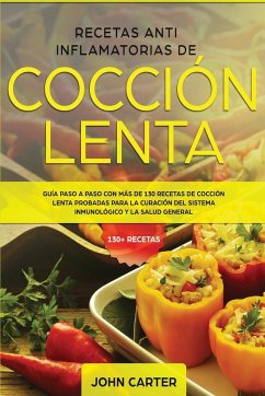 Recetas Anti Inflamatorias de Cocción Lenta - Carter, John