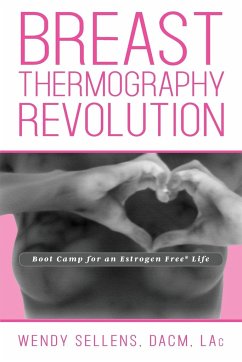 The Breast Thermography Revolution - Sellens, Dacm Wendy