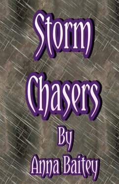 Storm Chasers - Baitey, Anna Stephanie Ruth