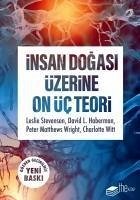 Insan Dogasi Üzerine On Üc Teori - Witt, Charlotte; Matthews Wright, Peter; Stevenson, Leslie; L. Haberman, David