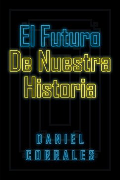 El Futuro De Nuestra Historia - Corrales, Daniel