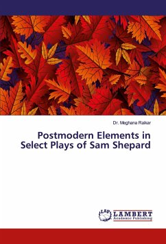 Postmodern Elements in Select Plays of Sam Shepard - Raikar, Meghana