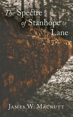 The Spectre of Stanhope Lane - Macnutt, James W.