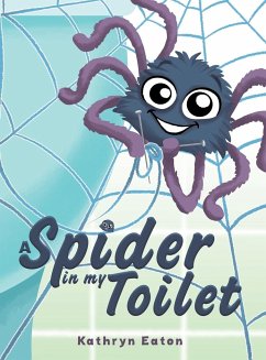 A Spider in My Toilet - Eaton, Kathryn