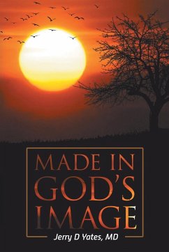 Made In God's Image - Yates, MD Jerry D