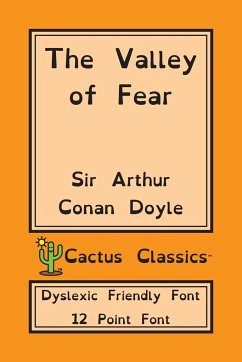 The Valley of Fear (Cactus Classics Dyslexic Friendly Font) - Doyle, Arthur Conan; Cactus, Marc