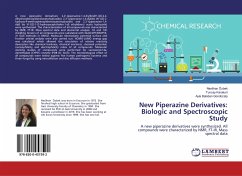 New Piperazine Derivatives: Biologic and Spectroscopic Study - Özbek, Neslihan; Karakurt, Tuncay; Balaban Gündüzalp, Ayla