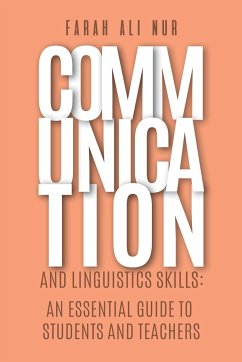 Communication and Linguistics Skills: An Essential Guide to Students and Teachers - Nur, Farah Ali