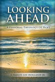 Looking Ahead: A Personal Theology of Hope