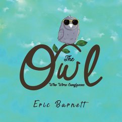 The Owl Who Wore Sunglasses - Barnett, Eric