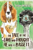 The Tale of the Emu Who Thought He Was a Bassett
