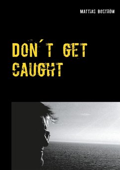 Don´t get caught - Boström, Mattias