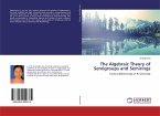 The Algebraic Theory of Semigroups and Semirings