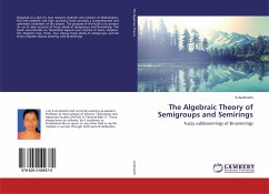 The Algebraic Theory of Semigroups and Semirings - Arulmozhi, K.