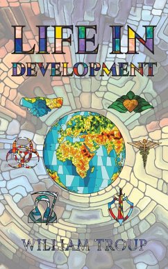 Life in Development - Troup, William