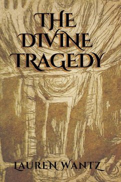 The Divine Tragedy - Wantz, Lauren