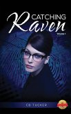 Catching Raven: Volume I