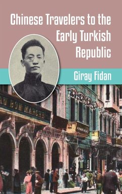 Chinese Travelers to the Early Turkish Republic - Fidan, Giran