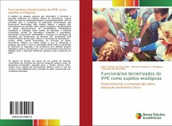 Funcionários terceirizados do IFPE como sujeitos ecológicos - Da Silva Melo, José Gustavo; A. Rodrigues, Rosner Henrique; Da Silva Melo, Mariana