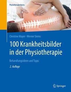 100 Krankheitsbilder in der Physiotherapie (eBook, PDF) - Mayer, Christine; Siems, Werner