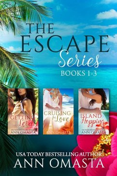 The Escape Series (Books 1 - 3): Getting Lei'd, Cruising for Love, and Island Hopping (eBook, ePUB) - Omasta, Ann