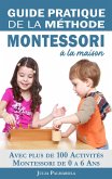 Guide Pratique de la Méthode Montessori à la Maison: Avec plus de 100 activités Montessori de 0 à 6 ans (eBook, ePUB)
