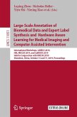 Large-Scale Annotation of Biomedical Data and Expert Label Synthesis and Hardware Aware Learning for Medical Imaging and Computer Assisted Intervention (eBook, PDF)