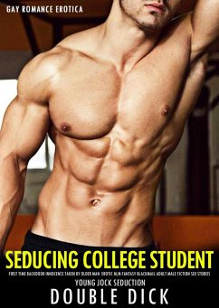 Cover Gay Romance Erotica: Seducing College Student First Time Backdoor Innocence Taken By Older Man Erotic MM Fantasy Blackmail Adult Male Fiction Sex Story (Young Jock Seduction, #1) (eBook, ePUB)