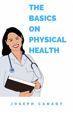 The Basics on Physical Health (eBook, ePUB) - Canady, Joseph