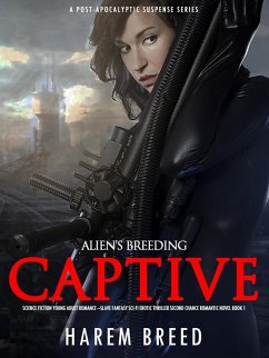 Alien's Breeding Captive: Science Fiction Young Adult Romance -Slave Fantasy Sci-Fi Erotic Thriller Second Chance Romantic Novel Book 1 (A Post-Apocalyptic Suspense Series, #1) (eBook, ePUB) - Breed, Harem
