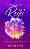 Sanidad por Reiki - Una clase maestra :La guía completa paso a paso para dominar el reiki y la meditación curativa para principiantes (eBook, ePUB)