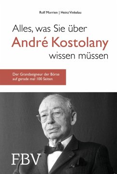 Alles, was Sie über André Kostolany wissen müssen (eBook, PDF) - Morrien, Rolf; Vinkelau, Heinz