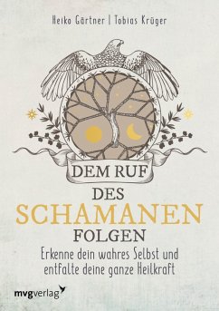 Dem Ruf des Schamanen folgen (eBook, ePUB) - Gärtner, Heiko; Krüger, Tobias