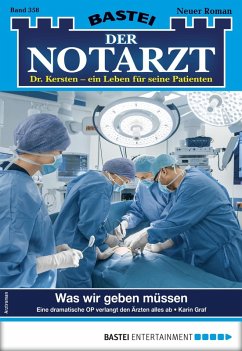 Was wir geben müssen / Der Notarzt Bd.358 (eBook, ePUB) - Graf, Karin