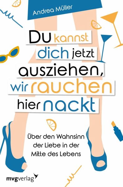 Du kannst dich jetzt ausziehen, wir rauchen hier nackt (eBook, PDF)