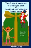 One-Eyed Jack's Magical Gift to Santa (The Crazy Adventures of One-Eyed Jack, #1) (eBook, ePUB)