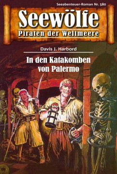 Seewölfe - Piraten der Weltmeere 580 (eBook, ePUB) - Harbord, Davis J.