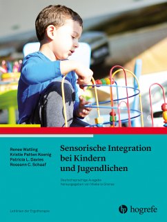 Sensorische Integration bei Kindern und Jugendlichen (eBook, PDF) - Watling, Renee; Koenig, Kristie Patten; Davies, Patricia L.; Schaaf, Roseann C.