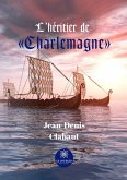 L&quote;héritier de « Charlemagne » (eBook, ePUB)