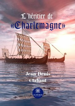 L’héritier de « Charlemagne » (eBook, ePUB) - Clabaut, Jean-Denis